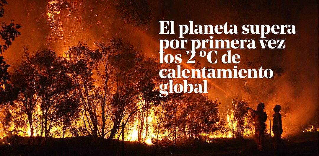 El mundo supera por primera vez los dos grados de calentamiento