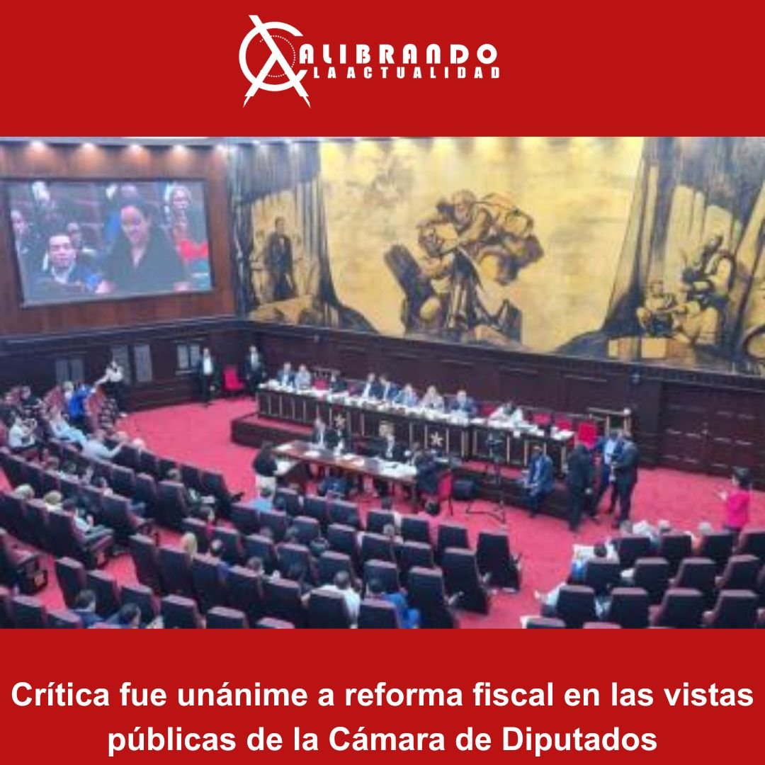 Crítica fue unánime a reforma fiscal en las vistas públicas de la Cámara de Diputados