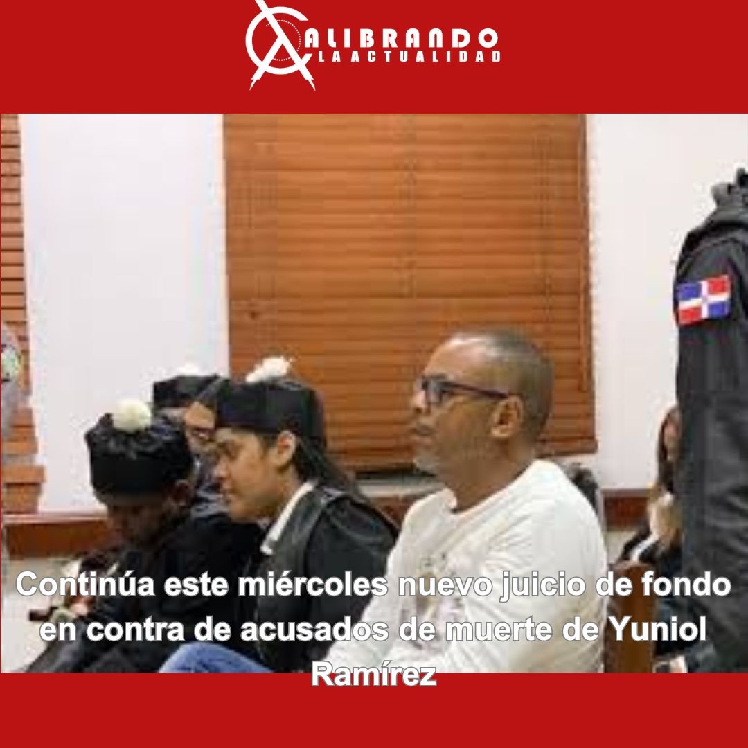 Continúa este miércoles nuevo juicio de fondo en contra de acusados de muerte de Yuniol Ramírez
