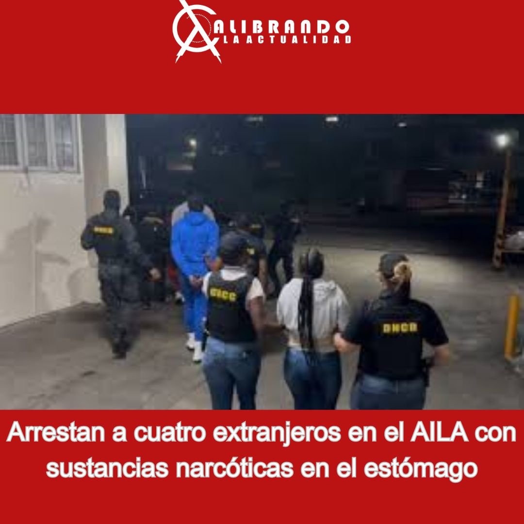 Arrestan a cuatro extranjeros en el AILA con sustancias narcóticas en el estómago